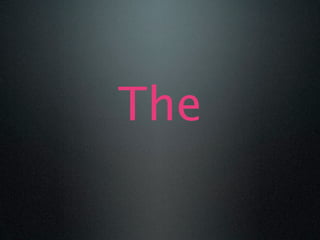 The
 