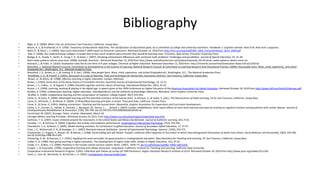 Bibliography
• Bligh, D. A. (2000). What’s the use of lectures? San Francisco, California: Jossey-Bass.
• Bloom, B. S., & Krathwohl, D. R. (1956). Taxonomy of educational objectives: The classification of educational goals, by a committee of college and university examiners. Handbook 1: Cognitive domain. New York, New York: Longmans.
• Bohn, R., & Short, J. E. (2009). How much information? 2009 report on American consumers. Retrieved October 15, 2010 from http://hmi.ucsd.edu/pdf/HMI_2009_ConsumerReport_Dec9_2009.pdf
• Bok, D. (2006). Our underachieving colleges: A candid look at how much students learn and why they should be learning more. Princeton, New Jersey: Princeton University Press.
• Bottge, B. A., Rueda, E., Serlin, R., Hung, Y. H., & Kwon, J. (2007). Shrinking achievement differences with anchored math problems: Challenges and possibilities. Journal of Special Education, 41, 31-49.
• Brain seeks patterns where none exist. (2008). Scientific American. Retrieved November 13, 2010 from http://www.scientificamerican.com/podcast/episode.cfm?id=brain-seeks-patterns-where-none-exi-
• Brainard, J., & Fuller, A. (2010). Graduation rates fall at one-third of 4-year colleges. Chronicle of Higher Education. Retrieved December 12, 2010 from http://chronicle.com/article/Graduation-Rates-Fall-at/125614/
• Bransford, J., National Research Council, Committee on Developments in the Science of Learning, National Research Council, & Committee on Learning Research and Educational Practice. (2000). How people learn: Brain, mind, experience, and school
(Expanded ed.). Washington, D.C.: National Academy Press.
• Bransford, J. D., Brown, A. L., & Cocking, R. R. (ed.). (2000). How people learn: Brain, mind, experience, and school (Expanded ed.). Washington, D.C.: The National Academies Press.
• Brookfield, S. D., & Preskill, S. (2005). Discussion as a way of teaching: Tools and techniques for democratic classrooms (2nd ed.). San Francisco, California: Jossey-Bass.
• Brown, G., & Atkins, M. (1988). Effective teaching in higher education. London: Methuen.
• Brown, J. (1958). Some tests of the decay theory of immediate memory. Quarterly Journal of Experimental Psychology, 10, 12-21.
• Brown, J. S., Collins , A., & Duguid, P. (1989.) Situated cognition and the culture of learning. Educational Researcher, 18(1), 32-42.
• Brown, J. S. (1999). Learning, working & playing in the digital age: A speech given at the 1999 Conference on Higher Education of the American Association for Higher Education. Retrieved October 18, 2010 from http://www.ntlf.com/html/sf/jsbrown.pdf
• Bruffee, K. (1993). Collaborative learning: Higher education, interdependence and the authority of knowledge. Baltimore, Maryland: Johns Hopkins University Press.
• Bruffee, K. (1984). Collaborative learning and the conversation of mankind. College English. 46(7), 635-652.
• Caine, G., & Caine, R. (2006). Meaningful learning and the executive functions of the human brain. In Johnson, S., & Taylor, K. (eds.), The Neuroscience of Adult Learning, 53-62. San Francisco, California: Jossey-Bass.
• Caine, G., McClintic, C., & Klimek, K. (2009). 12 Brain/Mind learning principles in action. Thousand Oaks, California: Corwin Press.
• Caine, R., & Caine, G. (1991). Making connections: Teaching and the human brain. Alexandria, Virginia: Association for Supervision and Curriculum Development.
• Carles, S. Jr., Curnier, D., Pathak, A., Roncalli, J., Bousquet, M., Garcia, J., . . . Senard, J. (2007). Cardiac rehabilitation: Brief report effects of short-term exercise and exercise training on cognitive function among patients with cardiac disease. Journal of
Cardiopulmonary Rehabilitation & Prevention, 27(6), 395-399. doi:10.1097/01.HCR.0000300268.00140.e6.
• Carmichael, M. (2007). Stronger, faster, smarter. Newsweek, March 26.
• Carnegie Mellon Learning Principles. Retrieved January 24, 2011, from http://www.cmu.edu/teaching/principles/learning.html
• Cashman, T. G. (2007). Issues-centered projects for classrooms in the United States and Mexico borderlands. Journal of Authentic Learning, 4(1), 9-24.
• Cassady, J. C., & Johnson, R. (2002). Cognitive test anxiety and academic performance. Contemporary Educational Psychology, 27(2), 270-295.
• Chamberlin, S. A., & Moon, S. (2005). Model-eliciting activities: An introduction to gifted education. Journal of Secondary Gifted Education, 17, 37-47.
• Chan, J. C., McDermott, K. B., & Roediger, H. L. (2007). Retrieval-induced facilitation. Journal of Experimental Psychology: General, 135(4), 553-571.
• Charbonnier, E., Huguet, P., Brauer, M., & Monte, J. (1998). Social loafing and self-beliefs: People’s collective effort depends on the extent to which they distinguished themselves as better than others. Social Behavior and Personality, 26(4), 329-340.
doi:10.2224/sbp.1998.26.4.329.
• Chickering, A. W., & Gamson, Z. F. (1991). Applying the seven principles for good practice in undergraduate education. New Directions for Teaching and Learning, 47. San Francisco, California: Jossey Bass.
• Collier, K. G. (1980). Peer-group learning in higher education: The development of higher-order skills. Studies in Higher Education, 5(1), 55-62.
• Cooke, S. F., & Bliss, T.V. (2006). Plasticity in the human central nervous system. Brain, 129(7), 1659–73. doi:10.1093/brain/awl082. PMID 16672292.
• Cooper, J., & Associates. (1990). Cooperative learning and college instruction. Long Beach, California: Institute for Teaching and Learning, California State University.
• Cooperative Institutional Research Program. (1995). 1994 Nine year follow-up survey (of 1985 freshmen). Higher Education Research Institute at UCLA. Retrieved October 18, 2010 from http://www.jstor.org/stable/3211250
• Cotm, C., Carl, W., Berchtold, N., & Christie, L. A. (2007). Corrigendum: Exercise builds brain
 