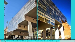 Eurocity. Contrastan los acabados vidriados tipo muro-cortina en las fachadas con el acabado opaco.
 