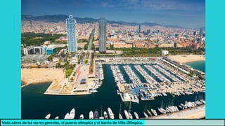 Vista aérea de las torres gemelas, el puerto olímpico y el barrio de Villa Olímpica.
 