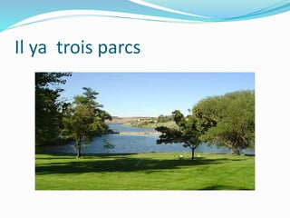 Il ya trois parcs