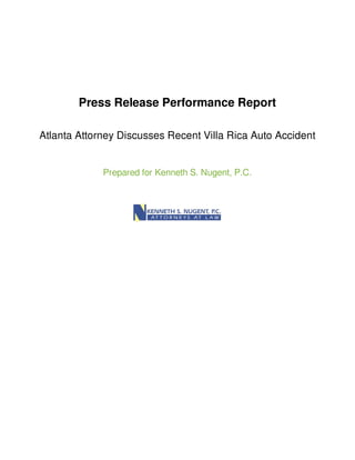 Press Release Performance Report
Atlanta Attorney Discusses Recent Villa Rica Auto Accident
Prepared for Kenneth S. Nugent, P.C.
 