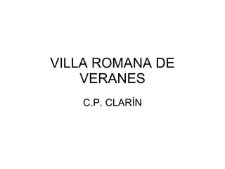 VILLA ROMANA DE VERANES C.P. CLARÍN 
