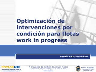 Optimización de intervenciones por condición para flotas work in progress Germán Villarroel Palacios 