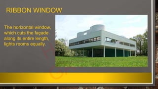 RIBBON WINDOW
The horizontal window,
which cuts the façade
along its entire length,
lights rooms equally.
 