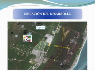 ACCESO  A LA PLAYA UBICACIÓN DEL DESARROLLO 