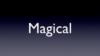 Magical
 