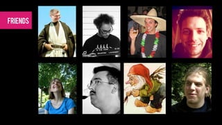 friends
 