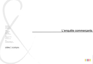 12

L’enquête commerçants

Méthodologie
Cette première partie a pour objet de dresser une
synthèse des rencontres menées sur le territoire. Elles
permettent de faire émerger des problématiques, des
projets et des ambitions pouvant avoir une influence
sur le tissu commercial et artisanal.
Ville de Dinard – Diagnostic & Stratégie de développement commercial

 