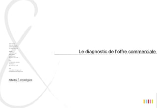 2

Le diagnostic de l’offre commerciale

Méthodologie
Cette première partie a pour objet de dresser une
synthèse des rencontres menées sur le territoire. Elles
permettent de faire émerger des problématiques, des
projets et des ambitions pouvant avoir une influence
sur le tissu commercial et artisanal.
Ville de Dinard – Diagnostic & Stratégie de développement commercial

 