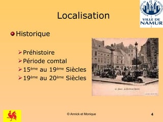 Localisation Historique Préhistoire Période comtal 15 ème  au 19 ème  Siècles 19 ème  au 20 ème  Siècles 