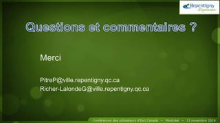 Merci
PitreP@ville.repentigny.qc.ca
Richer-LalondeG@ville.repentigny.qc.ca
 
