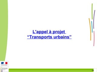 L'appel à projet
“Transports urbains”

24 24

 