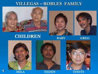 VILLEGAS – ROBLES  FAMILY BABY GREG MILA TEDDY TOOTS CHILDREN 