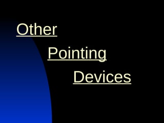 Other     Pointing     Devices 