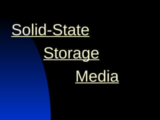 Solid-State   Storage   Media 