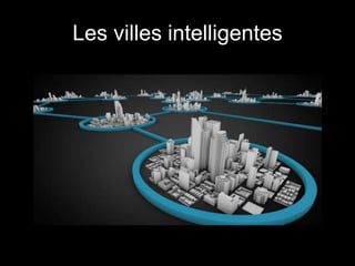 Les villes intelligentes
 