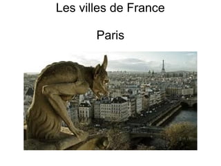 Les villes de France
Paris
 