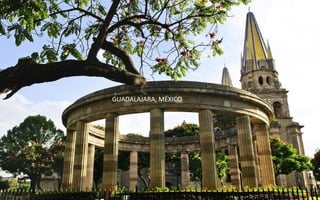 GUADALAJARA, MÉXICO
 