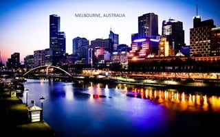 MELBOURNE, AUSTRALIA
 