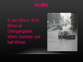 KLIMA In der Vilnius  Eine Klima ist Übergangszeit . Warm Sommer und kalt Winter. 