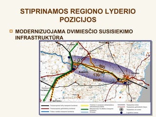 STIPRINAMOS REGIONO LYDERIO
              POZICIJOS
   MODERNIZUOJAMA DVIMIESČIO SUSISIEKIMO
    INFRASTRUKTŪRA




                               160
                              km/
                                  h
                            130
                            km/h
 