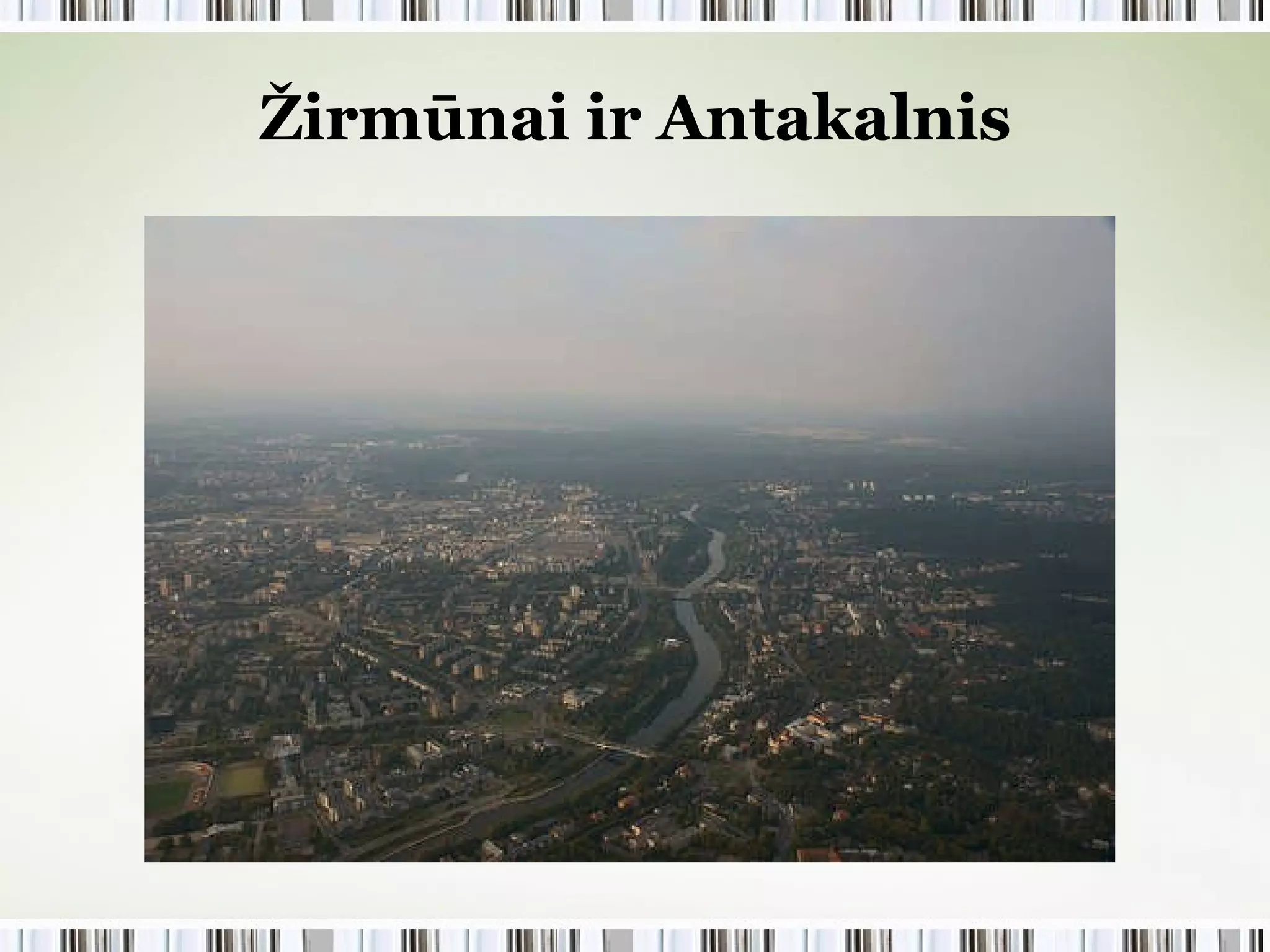 Žirmūnai ir Antakalnis 