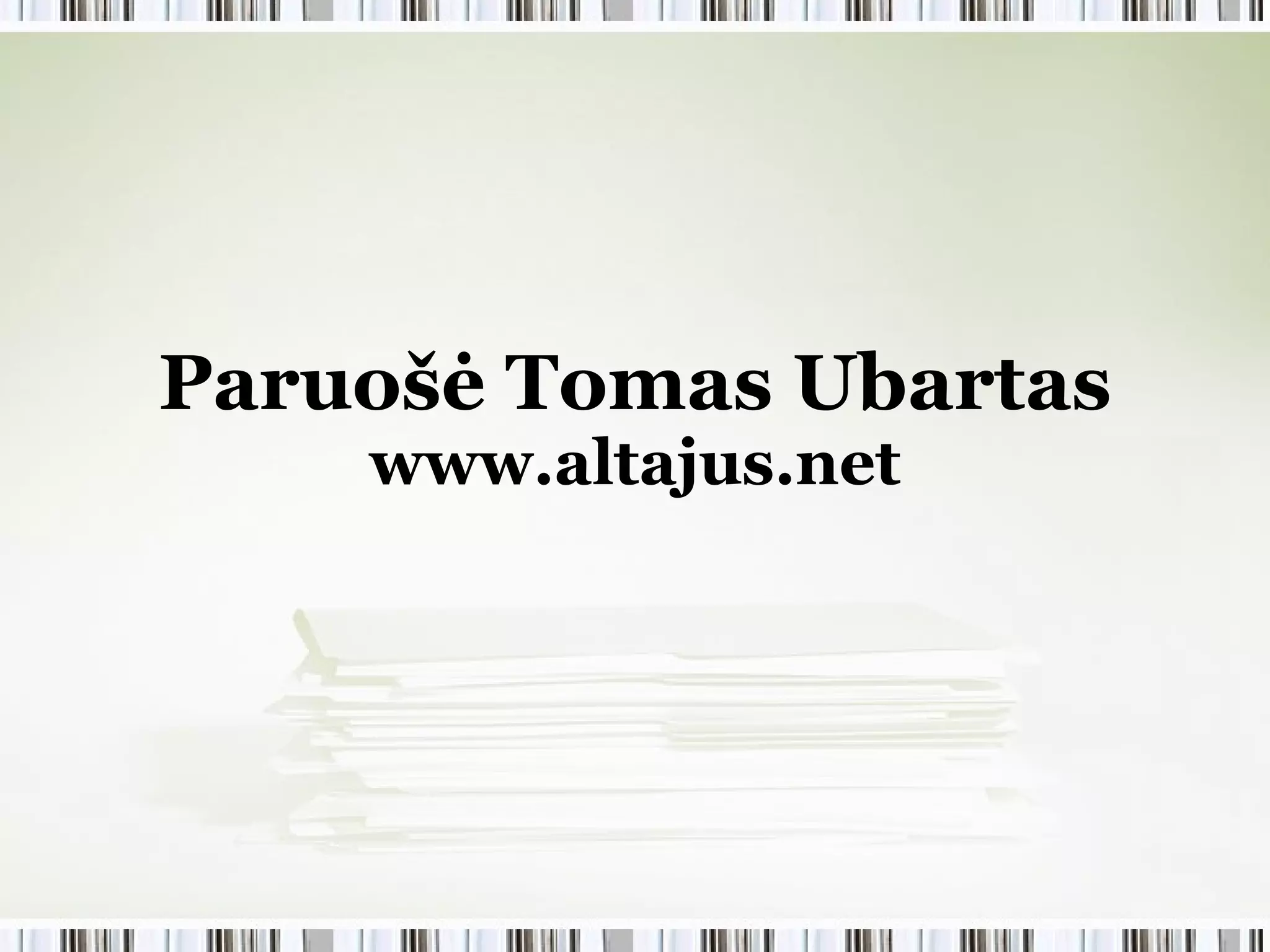 Paruošė Tomas Ubartas www.altajus.net 