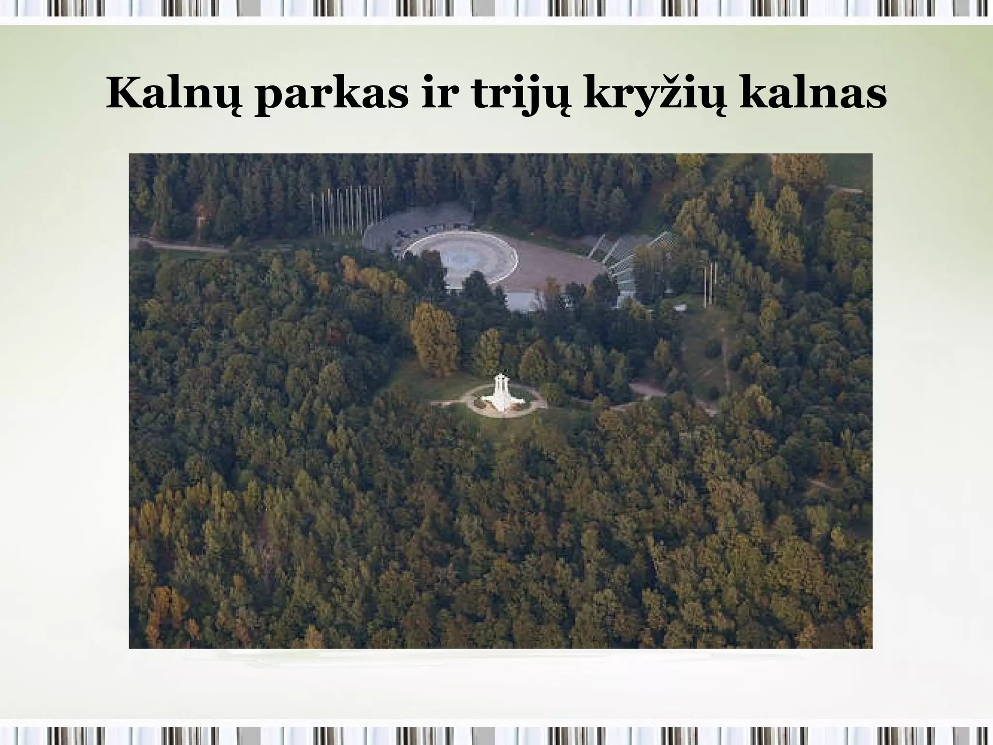 Kalnų parkas ir trijų kryžių kalnas 