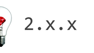2.x.x 
 