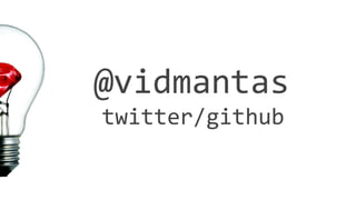 @vidmantas 
twitter/github 
 