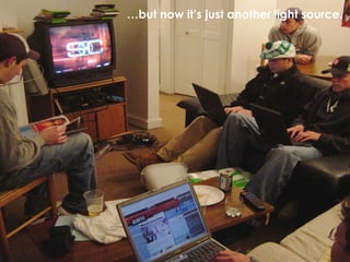 …but now it’s just another light source.
 