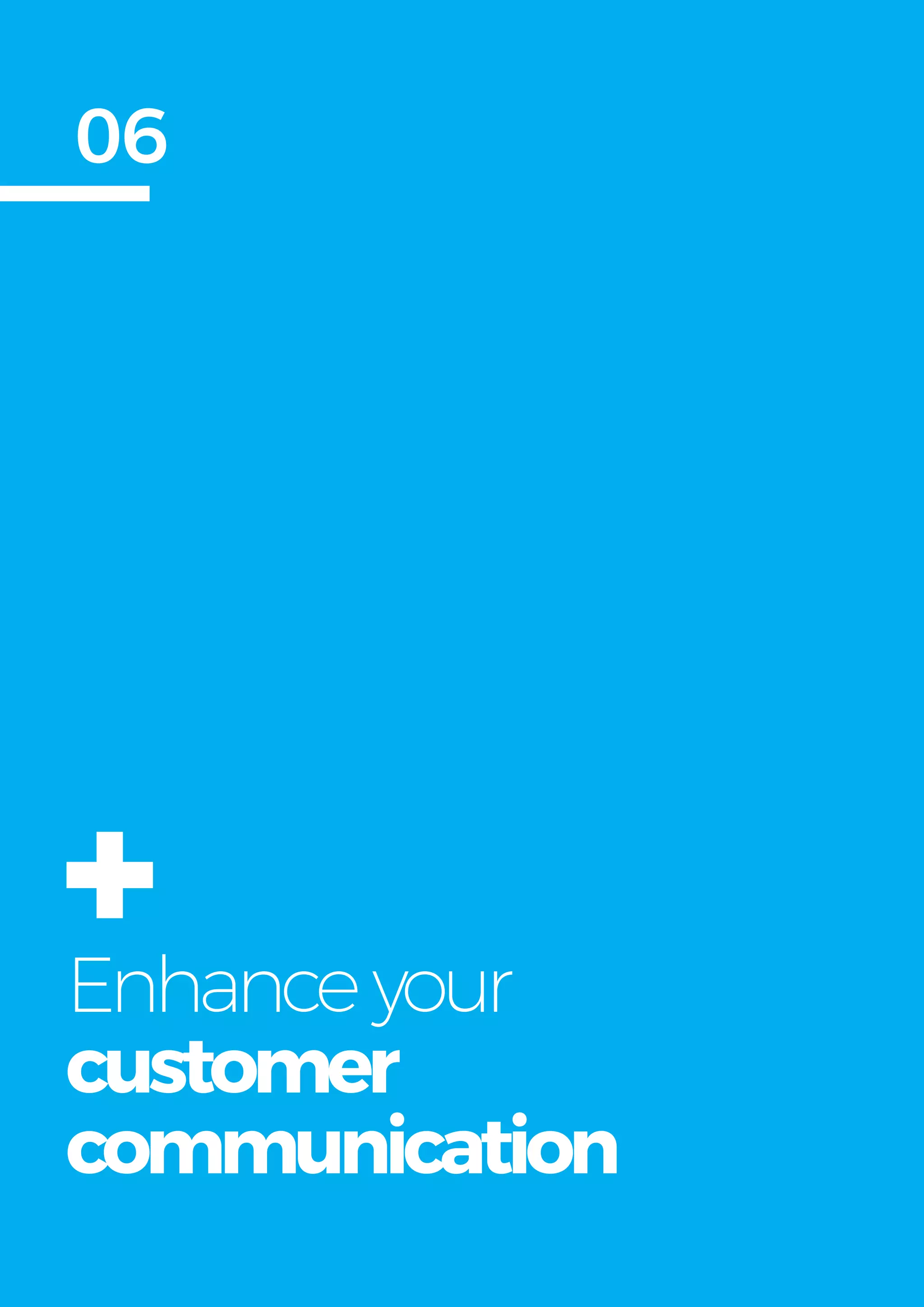 Get more from
SAP with OpenText
18
Enhanceyour
customer
communication
06
+
 