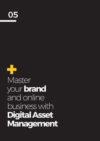 Get more from
SAP with OpenText
16
Master
yourbrand
andonline
businesswith
DigitalAsset
Management
05
+
 