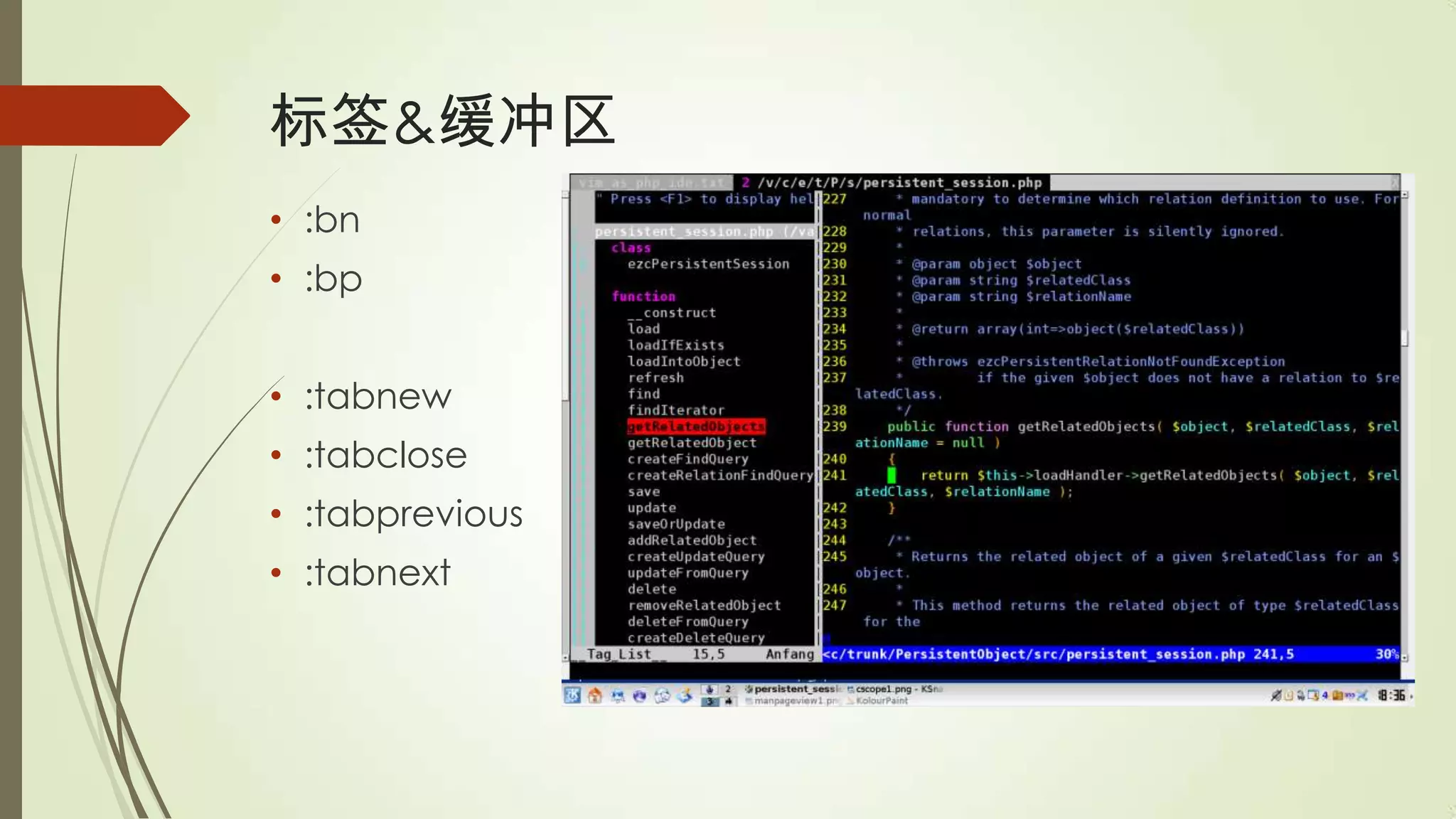 标签&缓冲区
• :bn
• :bp


• :tabnew
• :tabclose
• :tabprevious
• :tabnext
 