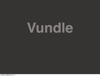 Vundle
Sunday, September 22, 13
 