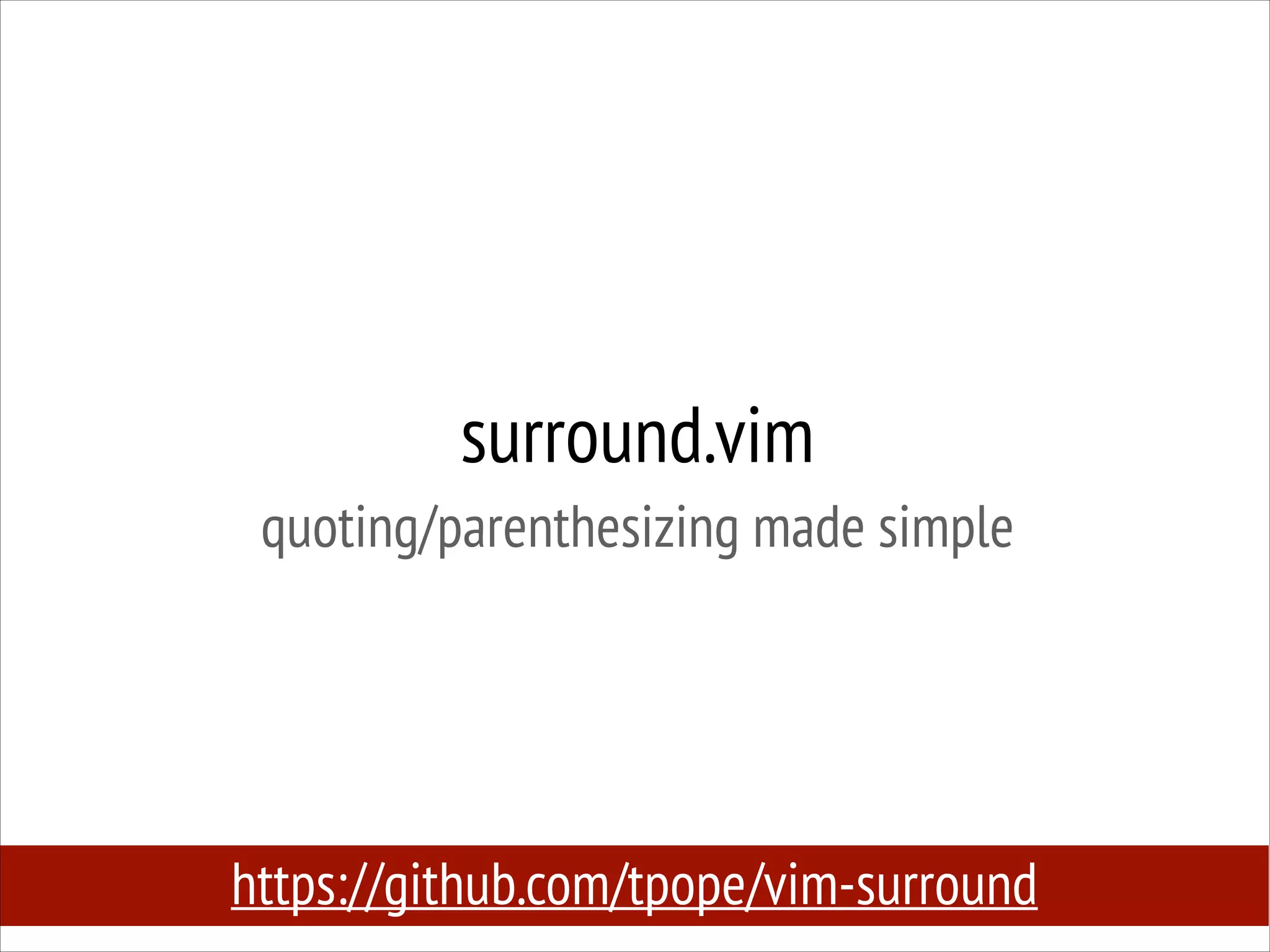 surround.vim
quoting/parenthesizing made simple

https://github.com/tpope/vim-surround

 