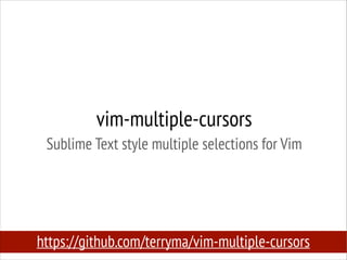 vim-multiple-cursors
Sublime Text style multiple selections for Vim

https://github.com/terryma/vim-multiple-cursors

 