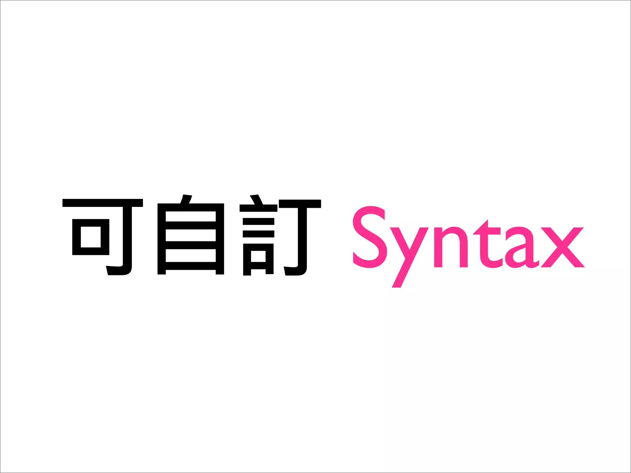 Syntax
 