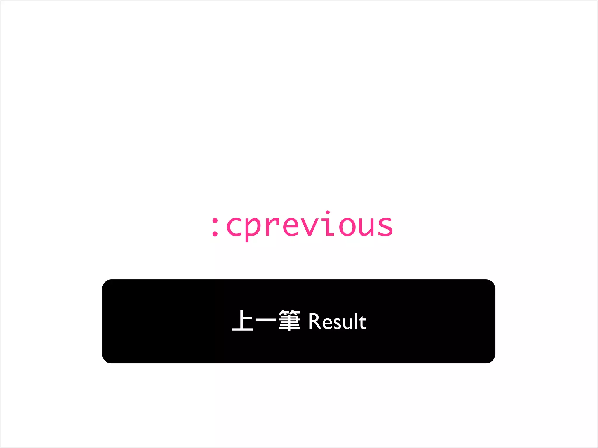 :cprevious

     Result
 