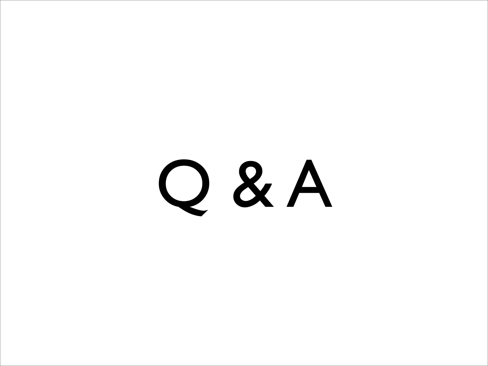 Q &A
 