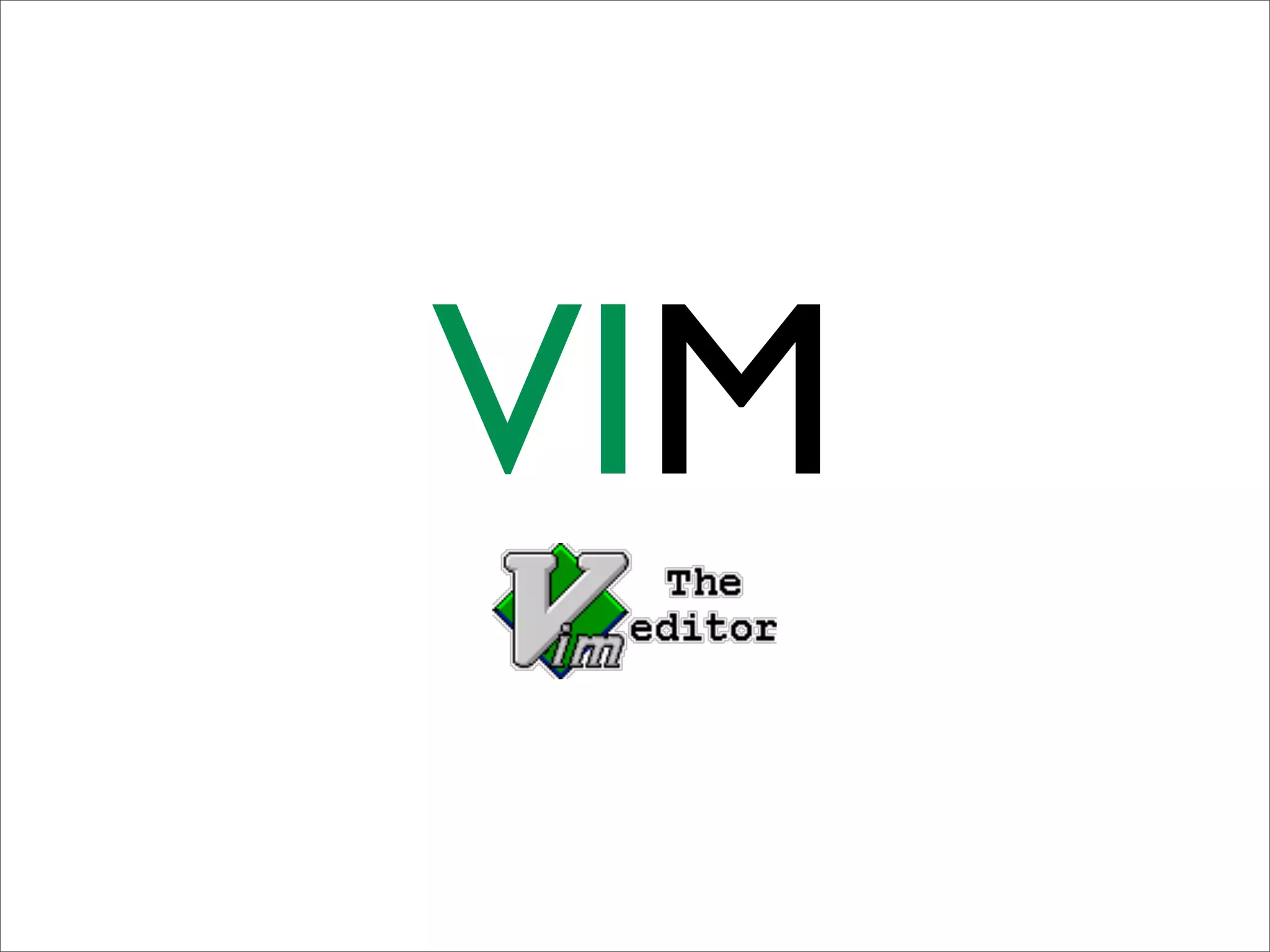 VIM
 