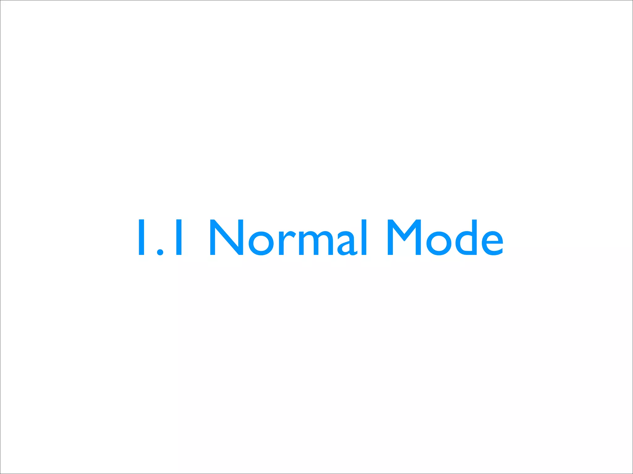 1.1 Normal Mode
 