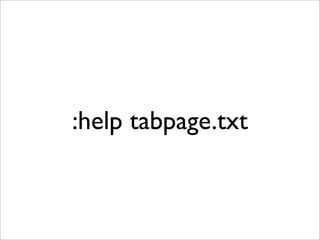 :help tabpage.txt
 