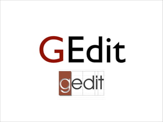 GEdit
 