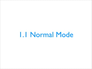 1.1 Normal Mode
 