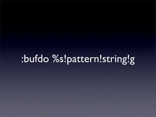 :bufdo %s!pattern!string!g
 