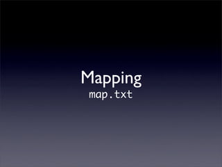 Mapping
map.txt
 