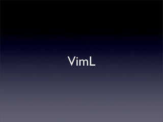 VimL
 