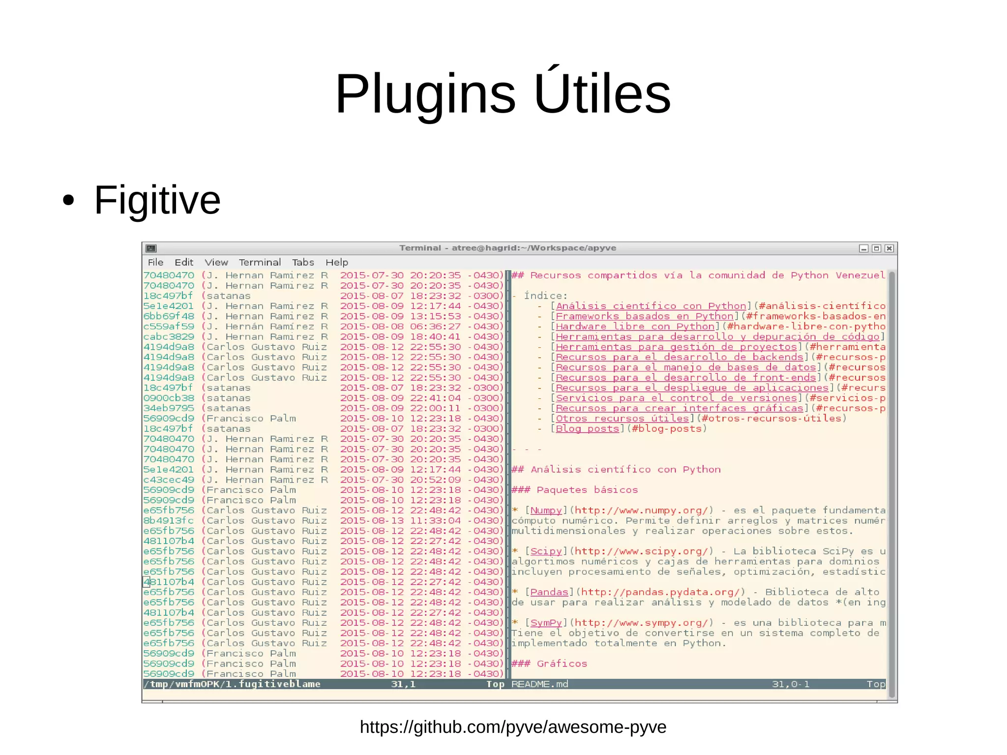 Plugins Útiles ● Figitive https://github.com/pyve/awesome-pyve 